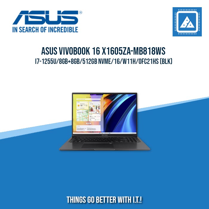 ASUS VIVOBOOK 16 X1605ZA-MB818WS I7-1255U/8GB+8GB/512GB NVME | BEST FOR FREELANCERS LAPTOP ASUS VIVOBOOK 16 X1605ZA-MB818WS I7-1255U/8GB+8GB/512GB NVME | BEST FOR FREELANCERS LAPTOP